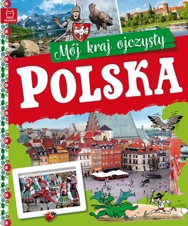 Polska. Mój kraj ojczysty