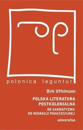 Polska literatura postkolonialna. Od sarmatyzmu do migracji poakcesyjnej, wyd. 2