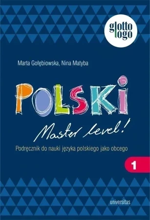 Polski. Master level! 1. Podręcznik do nauki języka polskiego jako obcego