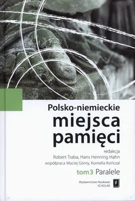 Polsko - Niemieckie Miejsca Pamięci T.3