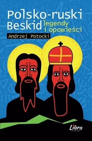 Polsko-ruski Beskid. Legendy i opowieści (wyd. 2022)