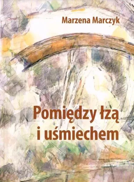 Pomiędzy łzą i uśmiechem