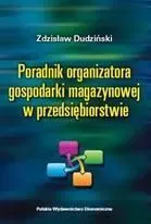 Poradnik organizatora gospodarki magazynowej w przedsiębiorstwie