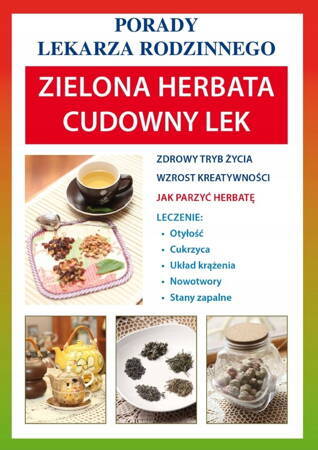 Porady Lekarza Rodzinnego Zielona Herbata Cudowny Lek