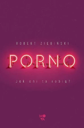 Porno. Jak oni ro robią?