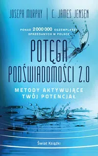 Potęga podświadomości 2.0. Metody aktywujące twój potencjał (wydanie pocketowe)