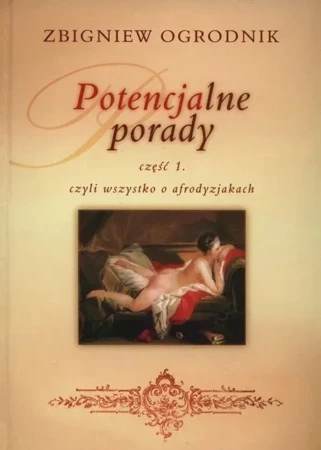 Potencjalne Porady. Potencjalne porady, czyli wszystko o afrodyzjakach. Część 1