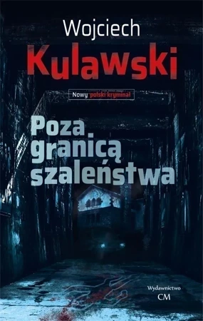 Poza granicą szaleństwa. Nowy polski kryminał