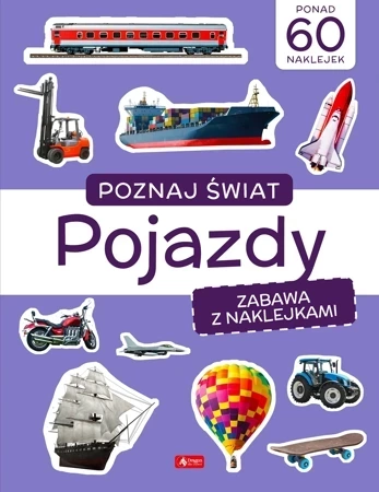 Poznaj świat. Zabawa z naklejkami. Pojazdy