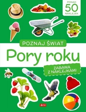 Poznaj świat. Zabawa z naklejkami. Pory roku