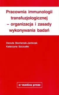 Pracownia immunologii transfuzjologicznej - organizacja i zasady wykonywania badań