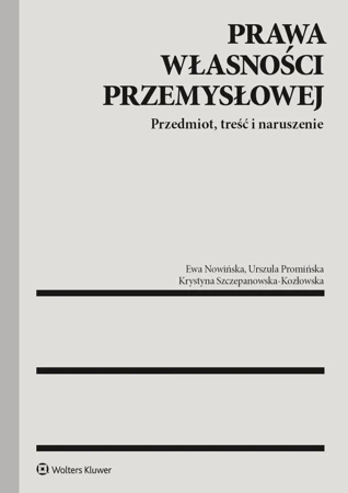 Prawa własności przemysłowej. Przedmiot, treść i naruszenie