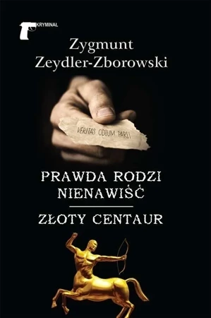 Prawda rodzi nienawiść/Złoty centaur