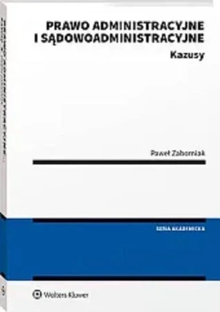 Prawo administracyjne i sądowoadministracyjne Kazusy