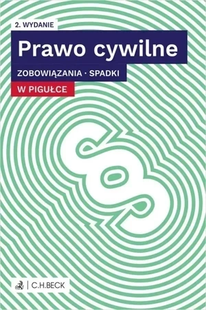 Prawo cywilne w pigułce. Zobowiązania. Spadki (wyd. 2022)