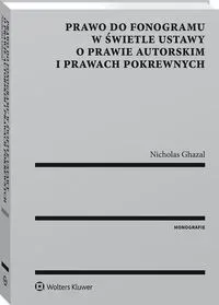 Prawo do fonogramu w świetle ustawy o prawie autorskim i prawach pokrewnych