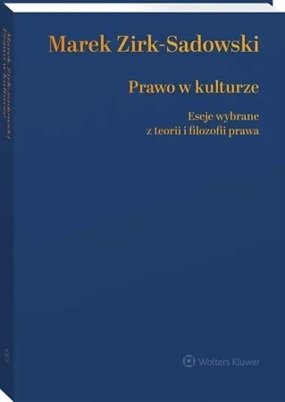 Prawo w kulturze Eseje wybrane z teorii i filozofii prawa