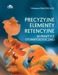 Precyzyjne elementy retencyjne w praktyce stomatologicznej