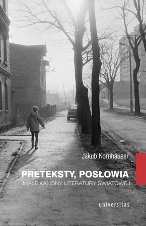 Preteksty, posłowia. Małe kanony literatury światowej