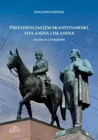 Prezydencjalizm skandynawski Finlandia i Islandia Studium ustrojowe