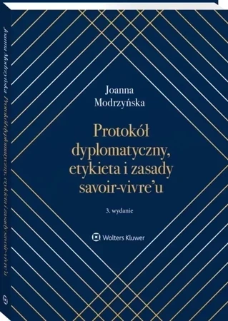 Protokół dyplomatyczny, etykieta i zasady savoir-vivre’u wyd. 2022