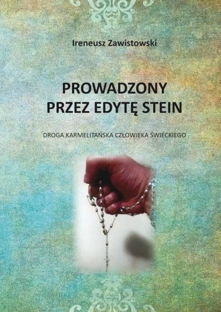 Prowadzony przez Edytę Stein. Droga karmelitańska człowieka świeckiego