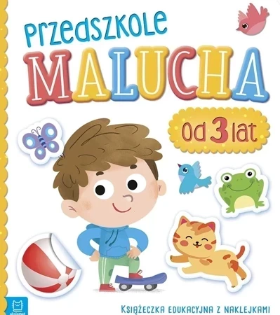 Przedszkole Malucha od 3 lat. Książeczka edukacyjna z naklejkami