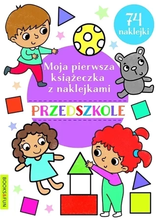 Przedszkole. Moja pierwsza książeczka z naklejkami