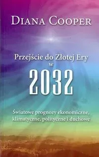 Przejście do Złotej Ery w 2032