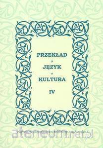 Przekład. Język. Kultura T. 4