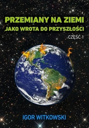 Przemiany na ziemi jako wrota do przyszłości. Część 1 wyd. 2