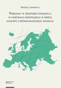 Przemiany w strukturze konsumpcji w państwach europejskich w świetle koncepcji zrównoważonego rozwoju