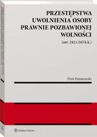 Przestępstwa uwolnienia osoby prawnie pozbawionej wolności (art. 242 i 243 k.k.)