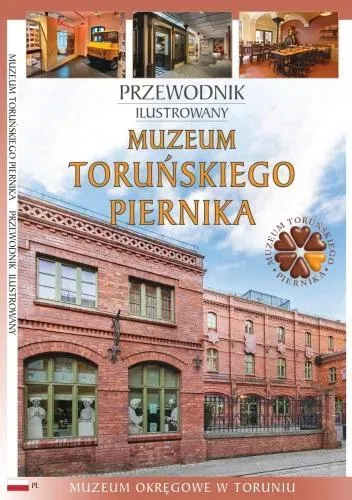 Przewodnik ilustrowany Muzeum Toruńskiego Piernika