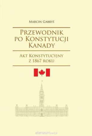 Przewodnik po Konstytucji Kanady rok 1867