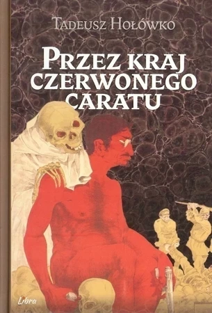 Przez kraj czerwonego caratu (dodruk 2020)