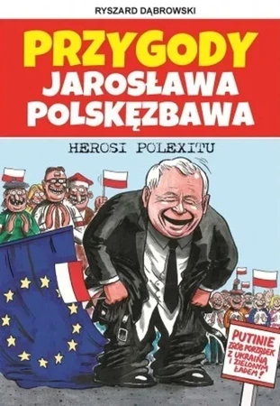 Przygody Jarosława Polskęzbawa. Herosi Polexitu