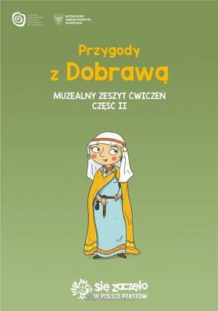 Przygody z Dobrawą. Muzealny zeszyt ćwiczeń. Część 2