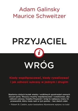 Przyjaciel i wróg kiedy współpracować kiedy rywalizować i jak odnosić sukcesy w jednym i drugim