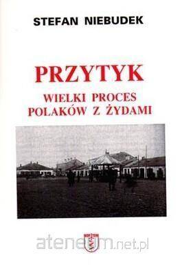 Przytyk. Wielki proces Polaków z Żydami