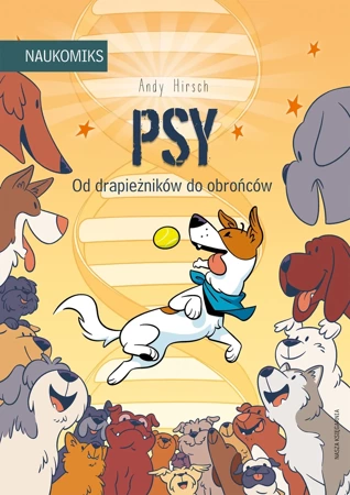 Psy. Od drapieżników do obrońców. Naukomiks