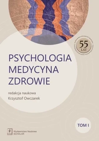 Psychologia. Medycyna. Zdrowie. Tom 1