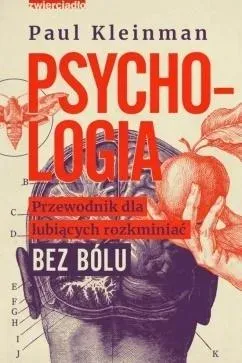 Psychologia. Przewodnik dla lubiących rozkminiać bez bólu