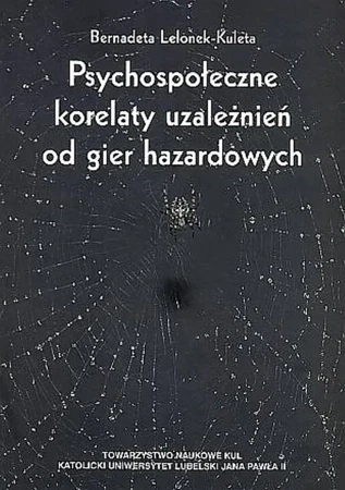 Psychospołeczne korelaty uzależnień od gier hazardowych