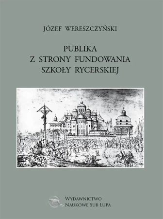 Publika z strony fundowania szkoły rycerskiej