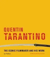 Quentin Tarantino The iconic filmmaker and his work