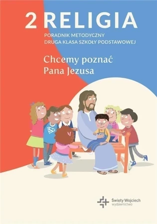 RELIGIA 2 PORADNIK METODYCZNY CHCEMY POZNAĆ PANA J