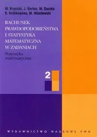 Rachunek prawdopodobieństwa i statystyka matematyczna w zadaniach 2