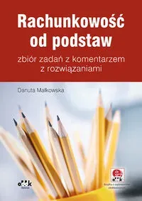 Rachunkowość od podstaw zbiór zadań z komentarzem z rozwiązaniami (z suplementem elektronicznym)