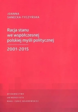 Racja stanu we współczesnej polskiej myśli politycznej 2001-2015